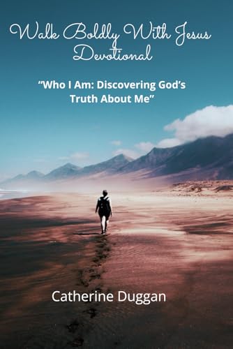 Walk Boldly With Jesus Devotional: Who I Am: Discovering God’S Truth About Me (Walk Boldly With Jesus Devotionals)