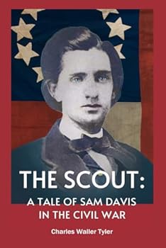 Paperback The Scout: A Tale of Sam Davis in the Civil War Book