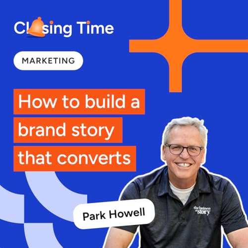 Master your brand storytelling in 2026: Proven frameworks, real examples, and the role of AI -- with Park Howell
