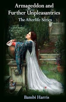 Paperback Armageddon and Further Unpleasantries: The Afterlife Series Book 6 Book