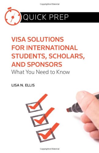 Visa Solutions for International Students, Scholars, and Sponsors: What You Need to Know (Quick Prep) Paperback – Import, 1 October 2012