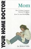 Your Home Doctor: Mom 1894434013 Book Cover