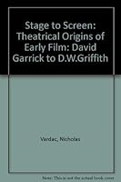 Stage to Screen: Theatrical Origins of Early Film: David Garrick to D.W. Griffith 0306803089 Book Cover