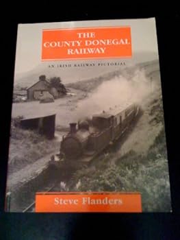 Paperback The County Donegal Railway: An Irish Railway Pictorial Book