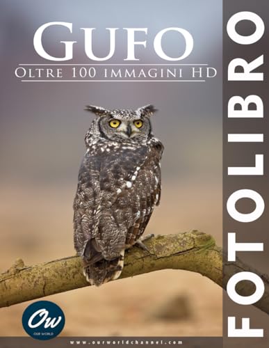 Gufo: Fotolibro (Fotolibro - Oltre 100 immagini HD)