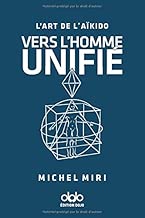 Download L’art de l’Aïkido VERS L’HOMME UNIFIÉ PDF