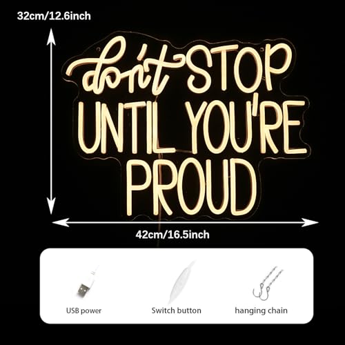 Image of Don't Stop Until You Are Proud Neon Sign Warm White LED Neon Light Dimmable USB Powered Letters LED Light Signs for Bedroom Office Classroom Living Room(16.5 * 12.6In)