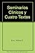 Seminarios Clinicos y Cuatro Textos (Spanish Edition)