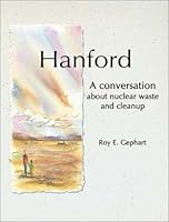 Hanford: A Conversation About Nuclear Waste and Cleanup 1574771345 Book Cover