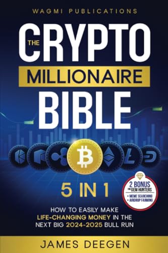 The Crypto Millionaire Bible: [5 in 1] How to Easily Make Life-Ch...