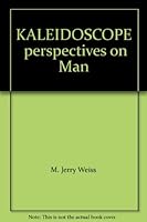 KALEIDOSCOPE perspectives on Man B001ADP0BU Book Cover