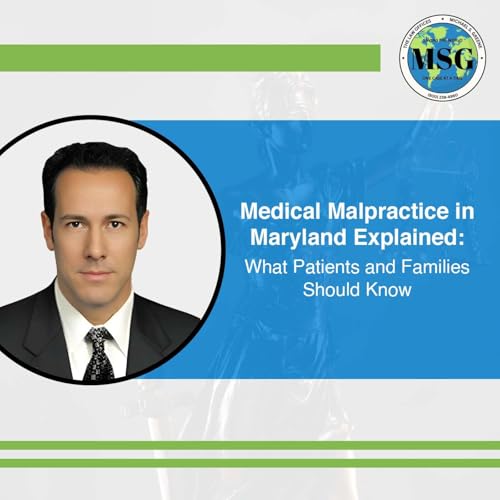 Medical Malpractice in Maryland Explained: What Patients and Families Should Know
