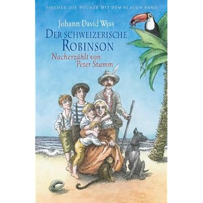 Der schweizerische Robinson. Nacherz&auml;hlt von Peter Stamm