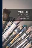 bartolomé murillo peintre  Murillo: a Record and a Review