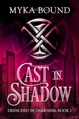 Cast in Shadow (Drenched in Darkness Book 1)