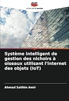 Système intelligent de gestion des nichoirs à oiseaux utilisant l'internet des objets (IoT) 6205305569 Book Cover