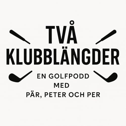 『Två klubblängder -en golfpodd med Pär, Peter & Max』のカバーアート