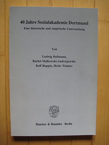 40 Jahre Sozialakademie Dortmund: Eine Historische Und Empirische Untersuchung