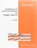 Petroleum and Tectonics in Mobile Belts: Proceedings of the 4th Ifp Exploration and Production Research Conference, Held in Bordeaux, November 14-18, (Collection Colloques Et Seminaires, No. 47) 2710805790 Book Cover