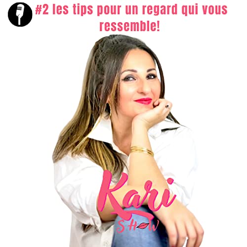 Episode 2: les conseils pour un regard au top!