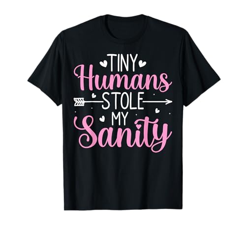 Tiny Humans Stole My Sanity - Babysitter Babysitting Gifts T-Shirt
