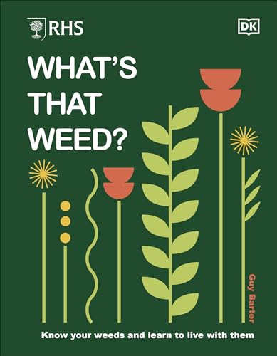 Rhs What'S That Weed?: Know Your Weeds And Learn To Live With Them