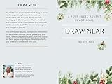 Draw Near: A Four Week Advent Devotional
