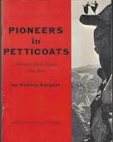 Pioneers in petticoats;: Yosemite's early women, 1856-1900 187834501X Book Cover
