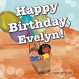 Photo Gallery happy birthday, evelyn!: perfect birthday present gift book for boys and girls, rhyming read aloud Photo Gallery happy birthday, evelyn!: perfect birthday present gift book for boys and girls, rhyming read aloud