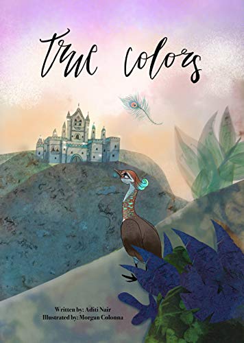 True Colors by [Aditi Nair, Morgan Colonna]
