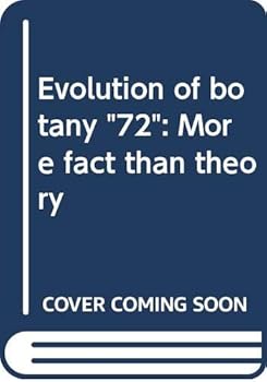 Hardcover Evolution of botany "72": More fact than theory Book
