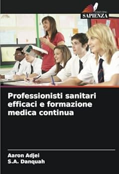 Paperback Professionisti sanitari efficaci e formazione medica continua [Italian] Book