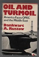 Oil and turmoil: America Faces Opec and the Middle East 0393015971 Book Cover