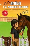 Amélie e il maneggio dei sogni: Libro per bambini sull’equitazione, l’amicizia e la passione per i cavalli!