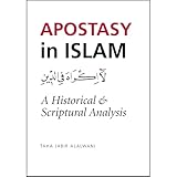 Apostasy in Islam: A Historical and Scriptural Analysis