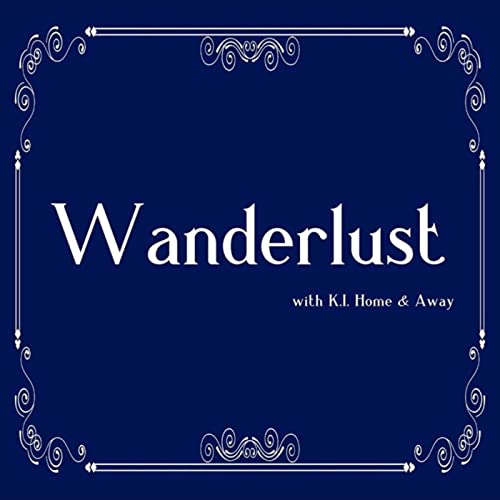 Wanderlust with K.I. Home & Away Upscale Travel cover art