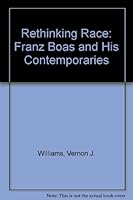Rethinking Race: Franz Boas and His Contemporaries 0813119634 Book Cover