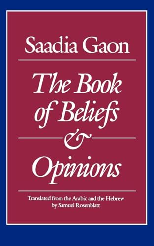 Saadia Gaon: The Book of Beliefs and Opinions (The Yale Judaica Series)