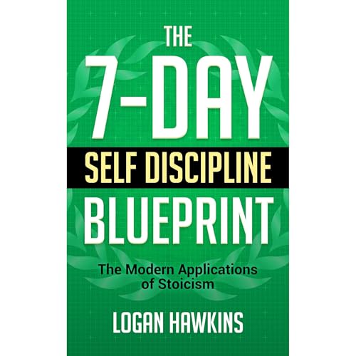 The 7-Day Self Discipline Blueprint by Logan Hawkins episode artwork