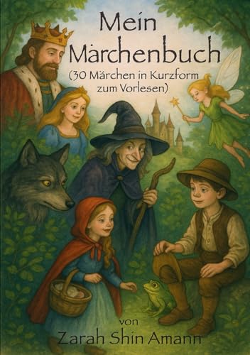 Mein Märchenbuch: 30 Märchen in Kurzform zum Vorlesen (Märchen aus aller Welt)