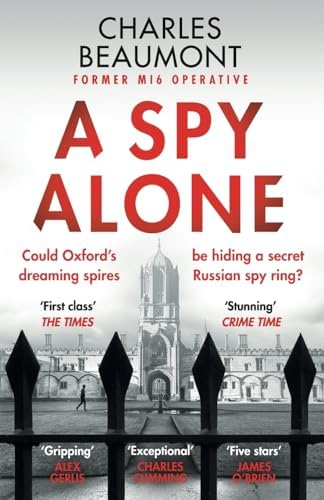 A Spy Alone: A compelling modern espionage novel from a former MI6 operative: 1