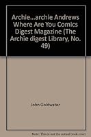 Archie.Archie Andrews Where Are You? The Archie Digest Library No. 49 B001O4HFRC Book Cover