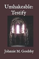 Unshakeable: Testify 1718067089 Book Cover