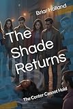The Shade Returns: The Center Cannot Hold (The Queer Community Chronicles, Band 2)