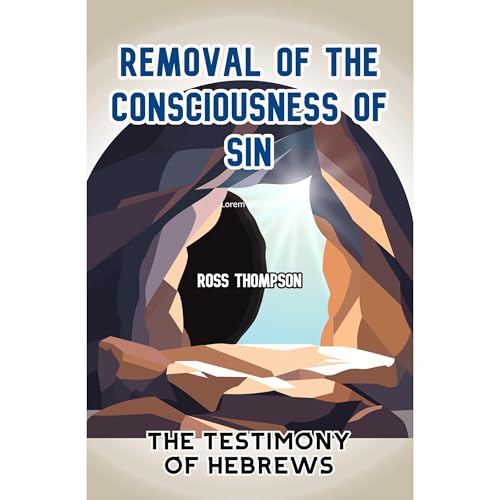 Ross Thompson presents Removal of the Consciousness of Sin