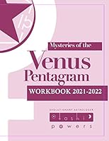 Mysteries of the Venus Pentagram Workbook 2021-2022: Use this workbook to place crystals to align and recalibrate Venusian energies to receive the magnetizing benefits of the Venus Gates. 1735326437 Book Cover
