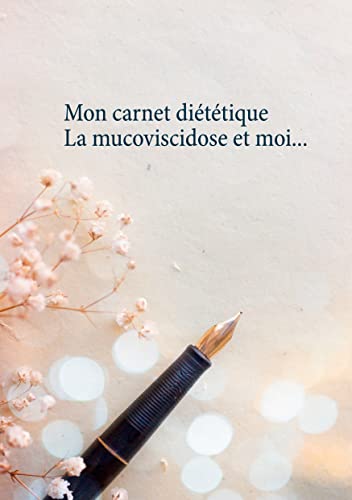 Mon carnet diététique: la mucoviscidose et moi... (French Edition)