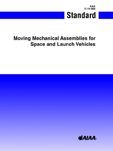 Moving Mechanical Assemblies for Space and Launch Vehicles (S-114-2005) (AIAA Standards)