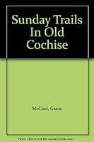 Sunday Trails In Old Cochise B002AT6JXQ Book Cover
