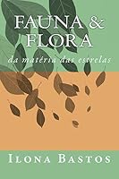 Fauna & Flora: da matéria das estrelas 1499259506 Book Cover